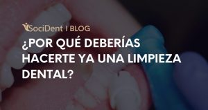 ¿Por qué deberías hacerte una limpieza dental ya?